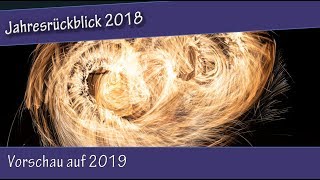 Jahresrückblick 2018  Vorschau 2019 [upl. by Enillebyam301]