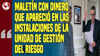 ESCÁNDALO 🔴 maletín con dinero que apareció en las instalaciones de la Unidad de Gestión del Riesgo [upl. by Nnazil]