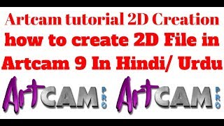 Artcam tutorial 2D Creation how to create 2D File in Artcam 9 In HindiUrdu [upl. by Norval]