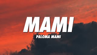 Paloma Mami  Mami LyricsLetra [upl. by Jermaine]