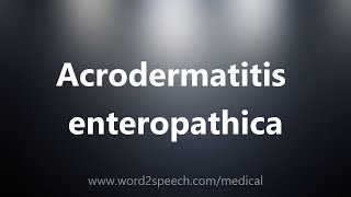 Acrodermatitis enteropathica  Medical Definition [upl. by Halliday]