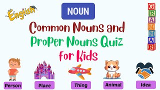 Common amp Proper Nouns Quiz  Nouns Quiz for Kids  Parts of Speech Quiz  Grammar Learning Quiz [upl. by Erasme]