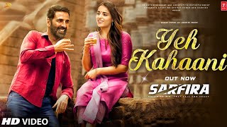 Ye Kahaani  Sarfira Song  Akshay Kumar  Radhika Madan  Sarfira movie song Akshay Kumar New song [upl. by Ladonna]