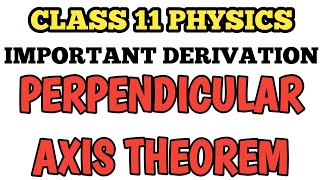 Derivation Perpendicular Axis Theorem Physics Class 11 Important Derivation  Class 11 Physics [upl. by Forrer]