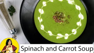 Spinach and Carrot Soup Vitamin A amp E Rich Recipe by Tarla Dalal [upl. by Ytomit]