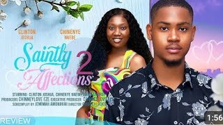 SAINTLY AFFECTIONS 2 REVIEW LATEST NOLLYWOOD MOVIE REVIEW STARRING CLINTON JOSHUA CHINEYE NNEBE [upl. by Mahoney]