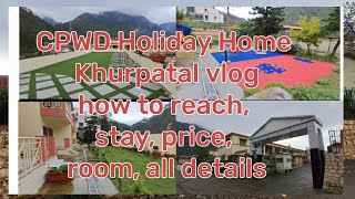 CPWD Holiday Home  Khurpatal Nainital Uttarakhand  Guide vlog  All information [upl. by Ennaillij]