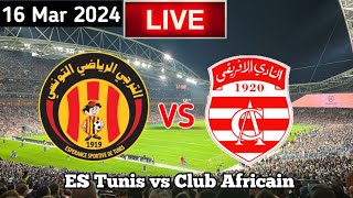 ES Tunis Vs Club Africain Live Match Today بث مباشر لمباراة الترجي vs النادي الإفريقي [upl. by Mayap]