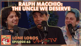 Ralph Macchio The Uncle We Deserve  Xolo Maridueña amp Jacob Bertrands Lone Lobos Podcast 63 [upl. by Lenssen]