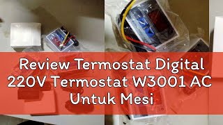 Review Termostat Digital 220V Termostat W3001 AC Untuk Mesin Tetas pengatur suhu Mesin Tetas Telur [upl. by Aidam]