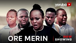 Ore Merin Latest Yoruba Movie 2023 Drama Yomi Fabiyi  Lege Miami  Helen Paul Mustapha Sholagbade [upl. by Allen902]