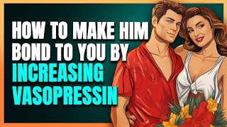 How to make him bond to you by increasing vasopressin  Adam Lane Smith [upl. by Norean41]