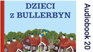 🏘 DZIECI Z BULLERBYN Astrid Lindgren Audiobook 20 🏘 [upl. by Desi132]