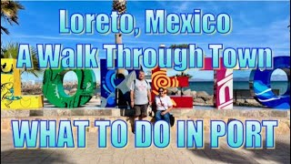 Loreto Mexico  A Walk Through Town  What to Do on Your Day in Port [upl. by Lotsirb130]