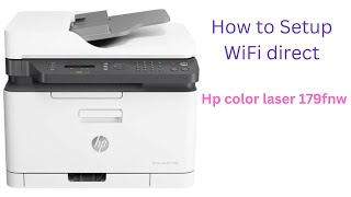 How to setup WiFi direct Hp color laser 179fnw [upl. by Fairleigh]