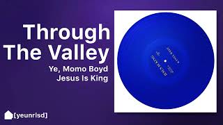 Kanye West  Through The Valley ref Momo Boyd  JESUS IS KING [upl. by Marjory]