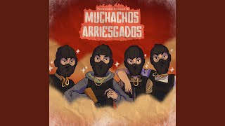 Muchachos Arriesgados [upl. by Rutger404]