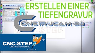 CNCSTEP  ConstruCam  3D  Erstellen einer Tiefengravur  CNC Gravieren [upl. by Sucitivel]