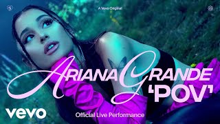 Ariana Grande  pov Official Live Performance  Vevo [upl. by Ystap]