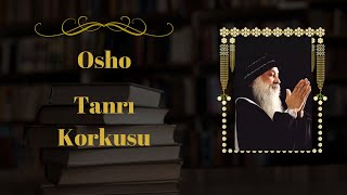 Osho  Cesaret  Meditasyon Teknikleri Ve Son Soru Tanrı Korkusu  Sesli kitap [upl. by Rainwater]