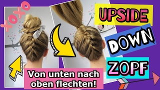 Upside Down VON UNTEN NACH OBEN flechten coole Mädchen ZöpfeampFrisuren Tutorial [upl. by Mailand]