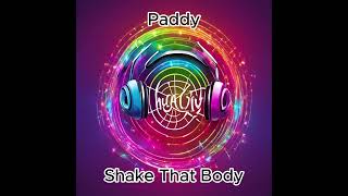 Shake That Body  Paddy [upl. by Milli]