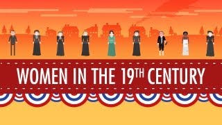 Women in the 19th Century Crash Course US History 16 [upl. by Thomas]