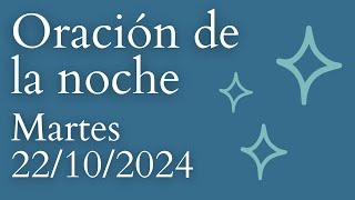 Oración de la noche DE HOY MARTES 22 DE OCTUBRE DE 2024 [upl. by Linad]