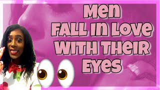 MEN FALL IN LOVE WITH THEIR EYES  How Do Men Fall In Love  What Makes Men Fall In Love [upl. by Seravaj]