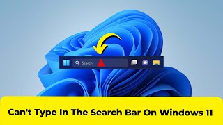 UPDATED FIX Cant Type In The Search Bar On Windows 1110 FIX 2024 [upl. by Terbecki]