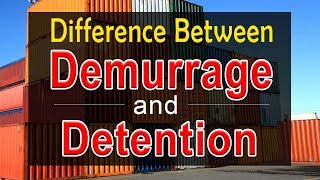 Difference Between Demurrage and Detention with Example  Demurrage amp Detention Meaning with Example [upl. by Ailana]