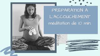 10 minutes de préparation à laccouchement  méditation prénatale [upl. by Ainex]