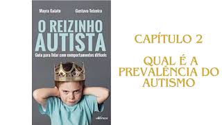 O REIZINHO AUTISTA  Capítulo 2  Qual é a prevalência do autismo [upl. by Eisele489]