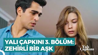 Yalı Çapkını 3 Bölüm  Zehirli Bir Aşk [upl. by Dill512]