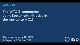 The WTO Ecommerce Joint Statement Initiative in the runup to MC13 [upl. by Eisdnil458]