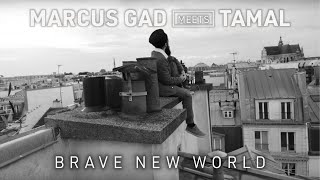 Marcus Gad meets Tamal  Brave New World Official Music Video [upl. by Eivol]