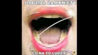 Oddział Zamknięty Nie mów nie [upl. by Aihsekal]