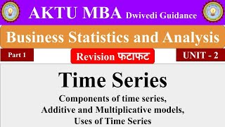 Time Series Component Uses Multiplicative additive model Business Statistics and Analytics aktu [upl. by Javier]