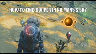 No Mans Sky How to find Copper [upl. by Aivle]