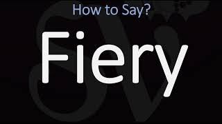 How to Pronounce Fiery CORRECTLY [upl. by Dlawso664]