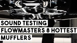 Sound Testing Flowmasters 8 Hottest Mufflers [upl. by Zirkle]