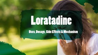 loratadine  Uses Dosage Side Effects amp Mechanism  Claritin [upl. by Clayton546]