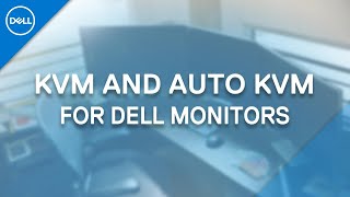 KVM and Auto KVM for Dell Monitors Official Dell Tech Support [upl. by Suryt]