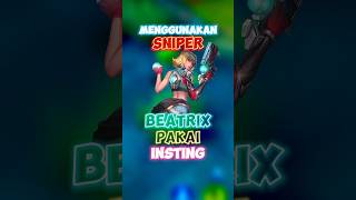 Pakai sniper beatrix pakai insting auto kena yagesya ✍️🙌 wiamungtzy contentcreatormlbb beatrix [upl. by Sinaj]