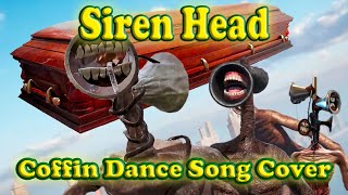 Siren Head  Coffin Dance SongCOVER 2 [upl. by Emmalynne136]