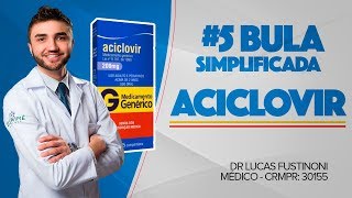 PARA QUÊ SERVE O ACICLOVIR  BULA SIMPLIFICADA  POR DR LUCAS FUSTINONI CRMPR 30155 [upl. by Ammej752]