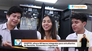 OSIPTEL ofrece 60 becas integrales para estudiantes de Derecho Economía e Ingeniería [upl. by Idnis834]