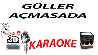 GÜLLER AÇMASADA KARAOKE 3DTÜRKİYE KARAOKE [upl. by Rebekkah934]