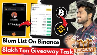 blum listing on binance confirmed 🔥 blum 8 lakh ton giveaway 💰 complete task  proof of activity [upl. by Wivinia984]