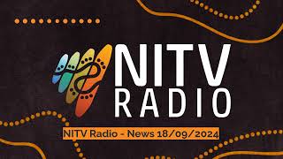 NITV Radio  News 18092024  SBS NITV Radio [upl. by Raila621]